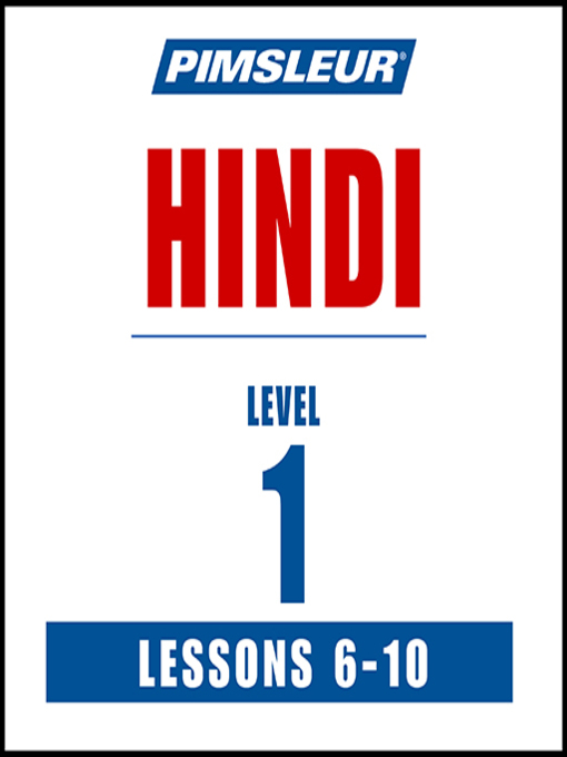 Title details for Pimsleur Hindi Level 1 Lessons 6-10 by Pimsleur - Available